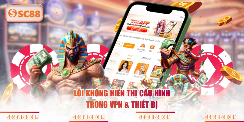 Lỗi không hiển thị cấu hình trong VPN & Thiết bị
